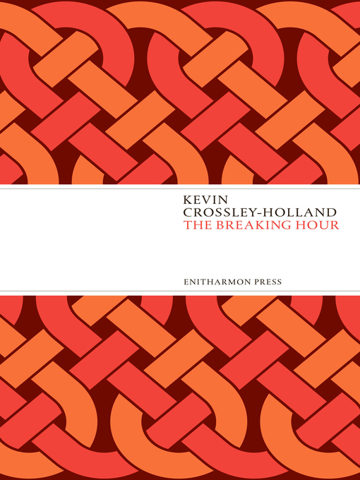 Title details for The Breaking Hour by Kevin Crossley-Holland - Available